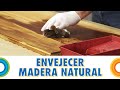 Envejecer madera natural (Bricocrack)