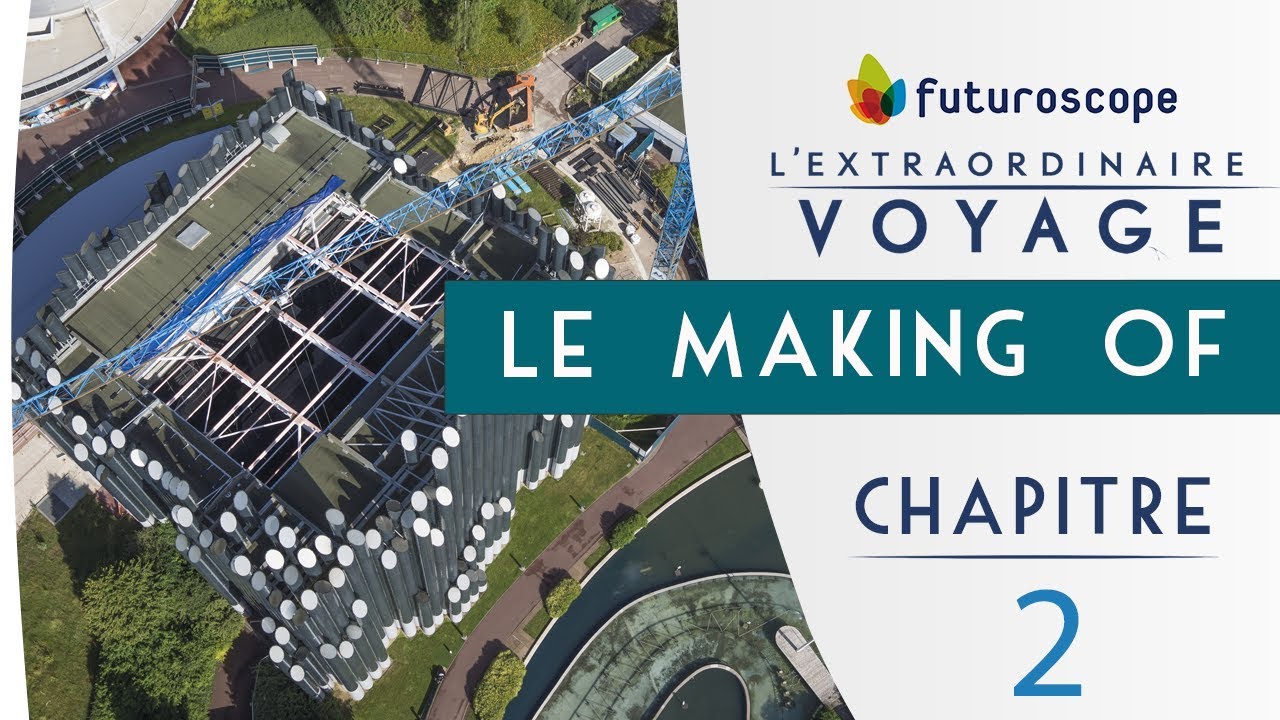 Deux ans de travaux #2 | Making-of de l'Extraordinaire Voyage