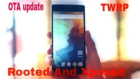 Oneplus 2 OTA update- When rooted and Xposed with TWRP.