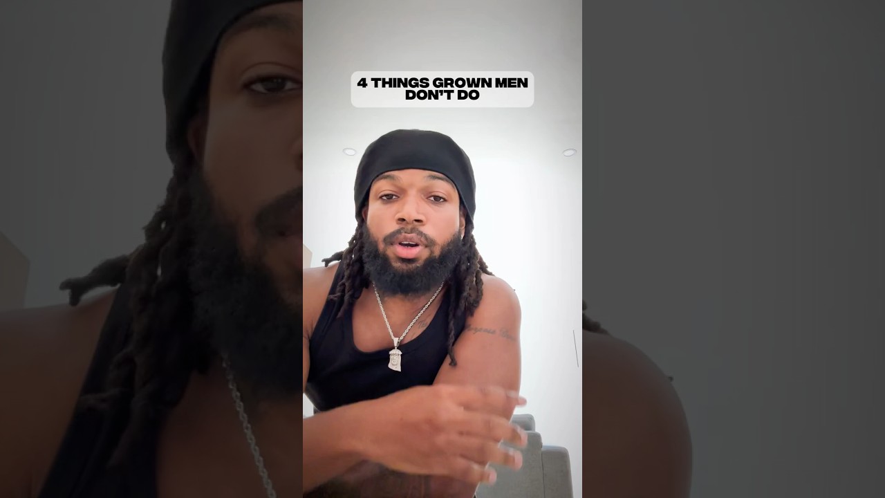 4 things grown men DON'T DO #masculinity