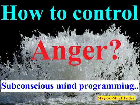 How to Control Anger??? by Subconscious Mind Programming