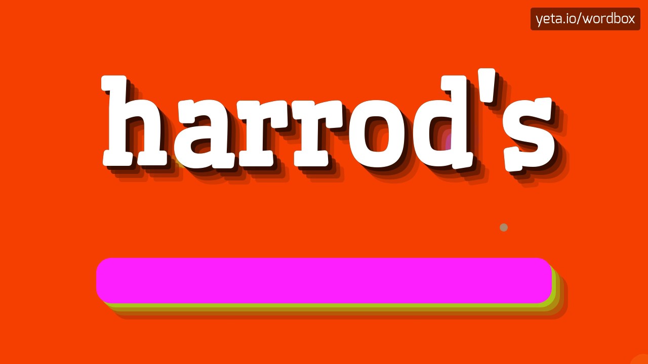 HARROD'S HOW TO PRONOUNCE IT!? YouTube
