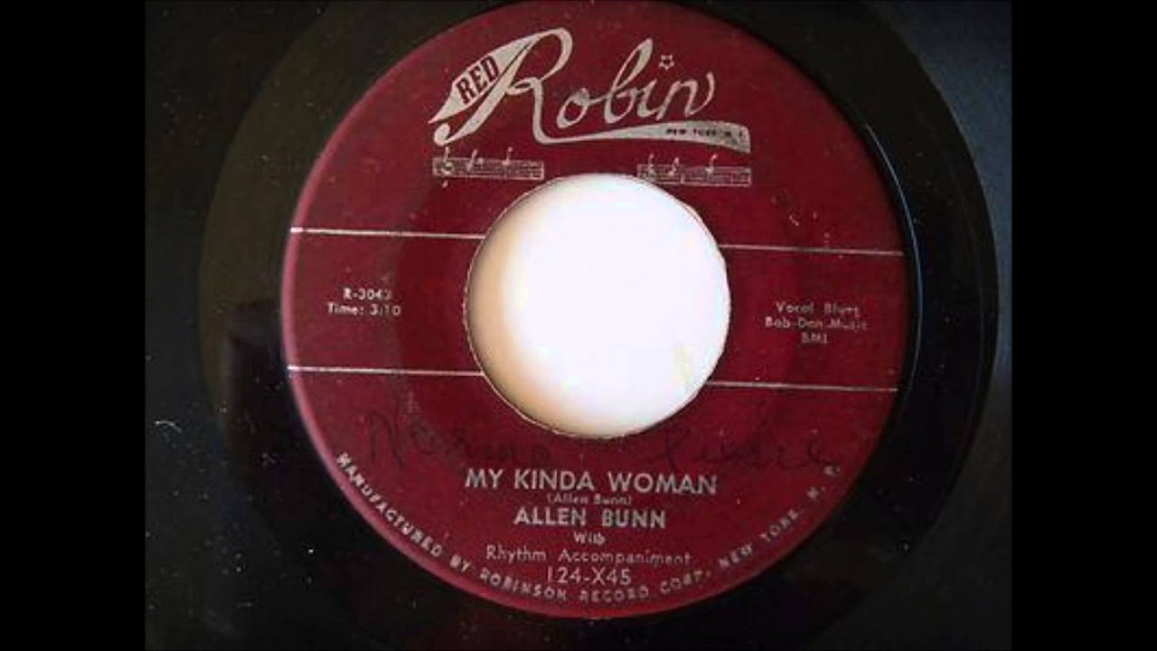 ALLEN BUNN AND GROUP - TOO MUCH COMPETITION (SOLO) / MY KINDA WOMAN - RED ROBIN 124 - 1954