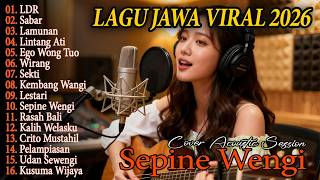 Lagu Jawa Akustik Terbaru 2026, SEPINE WENGI - WIRANG - SEKTI - Full Album Lagu Jawa Akustik Populer