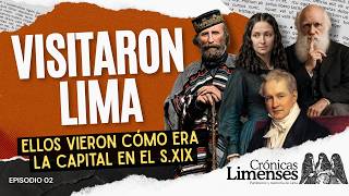 VISITANTES ILUSTRES Y CELEBRIDADES QUE PASARON POR LIMA EN EL S. XIX