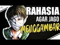 RAHASIA AGAR JAGO MENGGAMBAR (Cara Untuk Improve)