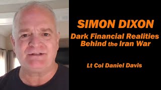 Celebrity Simon Dixon: The Dark Financial Realities Behind the Iran War Profile