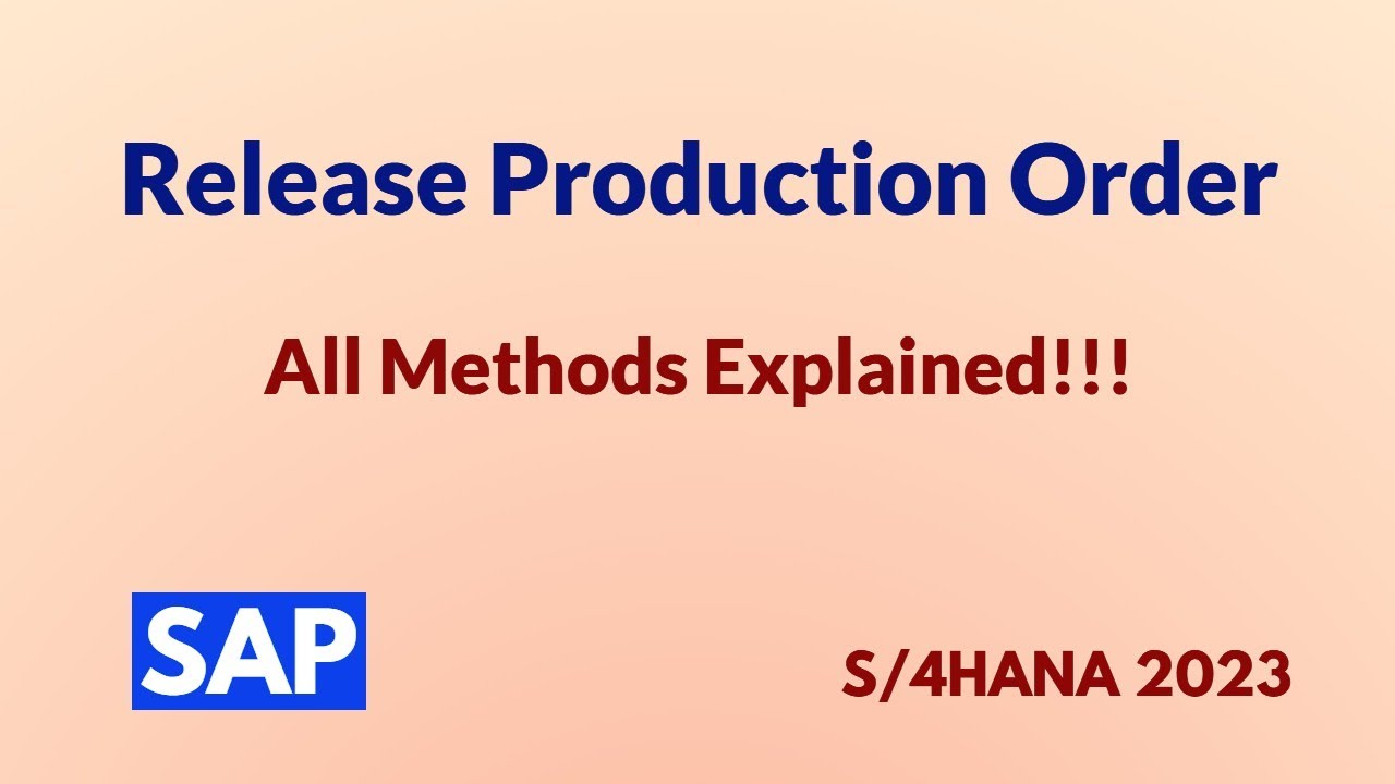 Release Production Orders in S/4HANA – All Methods Explained!!!