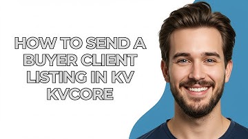 How to Send a Buyer Client Listing In Kv Kvcore - GUIDE!