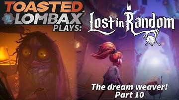Lost in Random - Part 10 - The dream weaver!