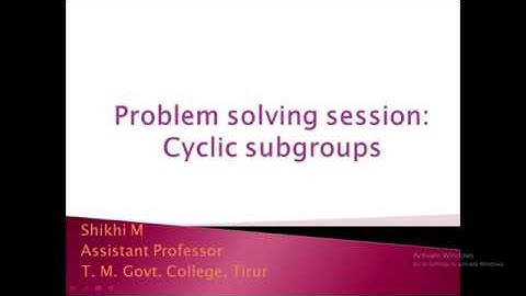 Algebra class 10 - Problems on cyclic subgroups: Shikhi M