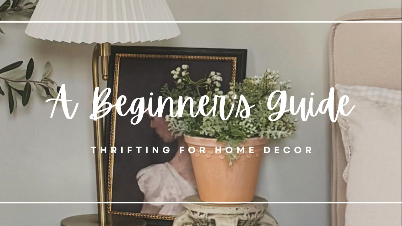A Beginner’s Guide to Thrifting for Home Decor - YouTube
