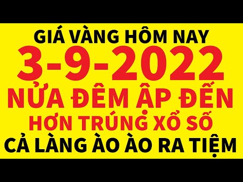 Video Giá vàng hôm nay ngày 3/9/2022 - Giá Vàng 9999 Mới... - youtube