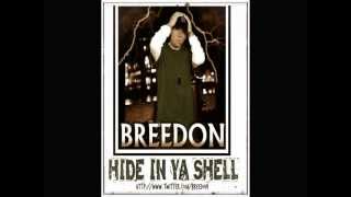 Breedon - Hide In ya Shell [ Produced by @Breedon