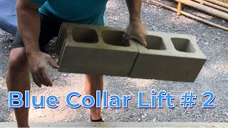 Blue Collar Lift # 2- Cinder block pinch