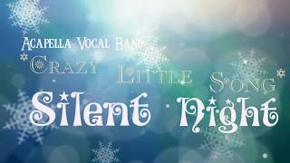 Acapella Vocal Band "Crazy Little Song" -  "Silent Night"