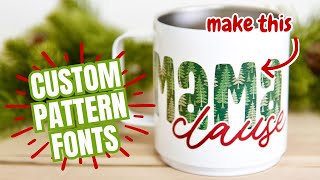 how to make your own patterned fonts in cricut design space- the results are insane!
