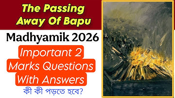 Class 10 The Passing Away Of Bapu Important 2 Marks Questions With Answers | Madhyamik 2026 English