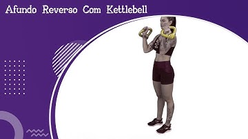 Afundo Reverso Com Kettlebell