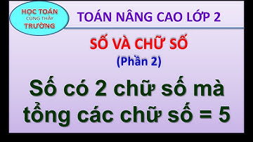 2094. Toán nâng cao lớp 2 _SỐ VÀ CHỮ SỐ_P2_ Tổng chữ số của số có 2 chữ số bằng 5