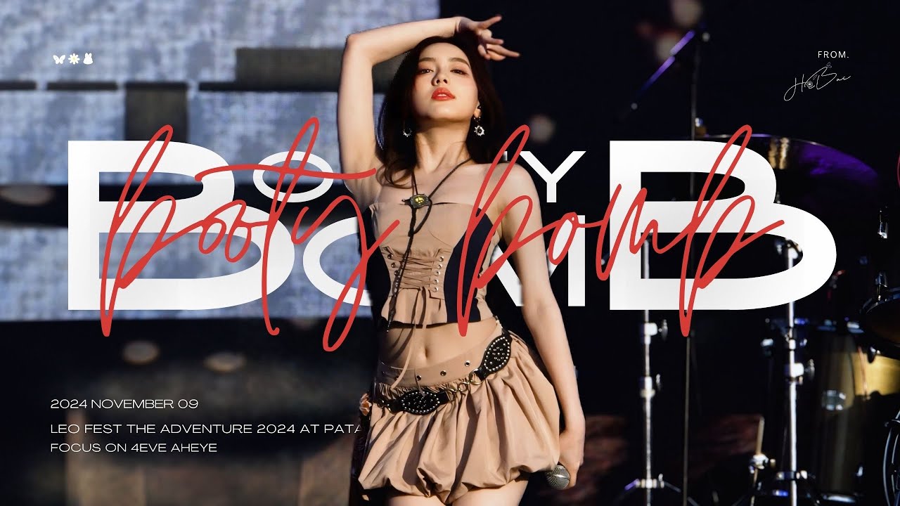 241109 [Fancam 4K] BOOTY BOMB - อ๊ะอาย (AHEYE 4EVE) at LEO FEST The Adventure 2024 PATAYA