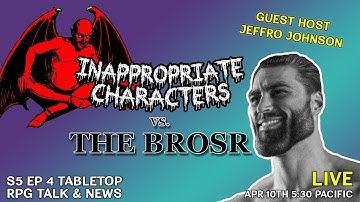 The Inappropriate Characters vs. Jeffro Johnson and the BrOSR
