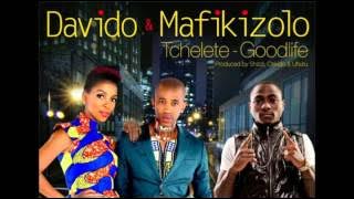 Davido ft Mafikizolo - Goodlife