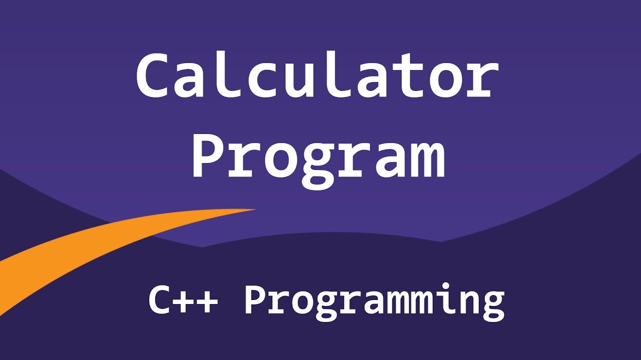 How to Create a Simple Calculator Program using C++ Programming Language ?
