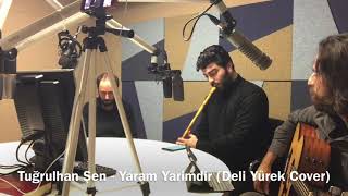 Deli Yürek Dizi Müziği Yaram Yarimdir - Tuğrulhan Şen