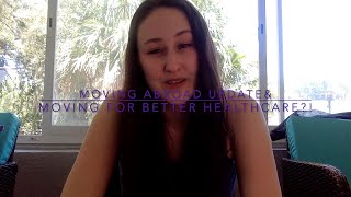 Moving Abroad Update & Moving Due To Poor Healthcare! by Sharri K 104 views 11 months ago 19 minutes
