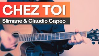 Chez Toi Tuto Guitare Slimane & Claudio Capéo | Accords + Rythmique + Tab |