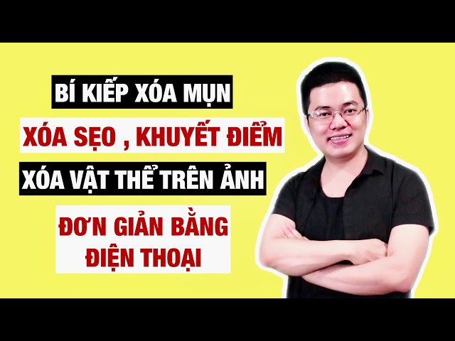 Cách Xóa Mụn, Khuyết Điểm, Vật Thể Trên Ảnh Đơn Giản Bằng Điện Thoại -  Trương Hải Đăng - Youtube