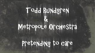 Todd Rundgren &amp; Metropole Orchestra -  Pretending to care HQ Audio