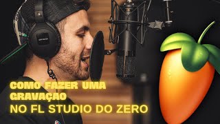 COMO COMEÇAR UMA GRAVAÇAO DE VOZ NO FL STUDIO PARA INICIANTES (@PRO6_PRODUCOES)