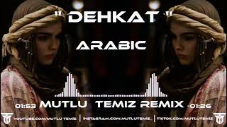 Mutlu Temiz - Dehkat Arabic Remix 