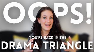 How To Recognize When You're In The Drama Triangle