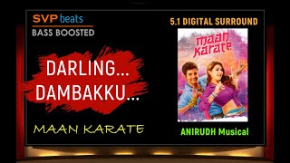 DARLING DAMBAKKU ~ Maan Karate ~ Anirudh 🎼 5.1 SURROUND 🎧BASS BOOSTED 🎧 Siva Karthikeyan ~ SVP Beats