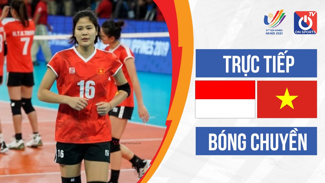 🔴 LIVE | INDONESIA – VIỆT NAM | Bóng chuyền nữ/ Volleyball – SEA Games 31