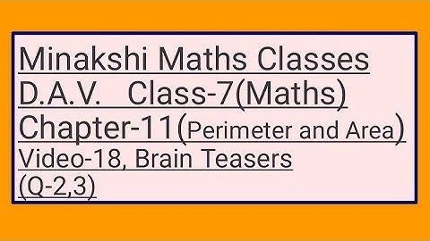 DAV||Class-7(Maths)|| Chapter-11(Perimeter and Area)||Video- 18 || Brain Teasers (Q-2,3)