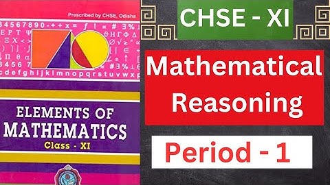CHSE - XI《《Mathematical Reasoning 》》||Period - 1||