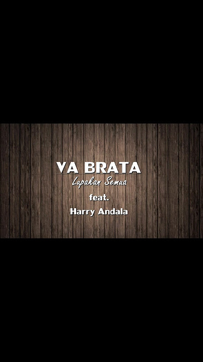 Va Brata ft Harry Andala - Lupakan Semua #lagucinta #rapperkampung #rapper