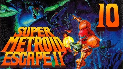 Lettuce play Super Metroid Escape II part 10