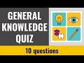 General Knowledge Quiz #22 - 10 fun trivia questions and answers