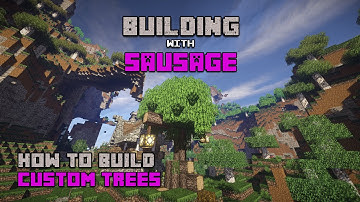 Minecraft - Building with Sausage - How to Build: Custom Trees