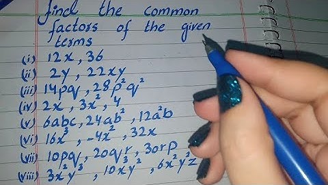 Find the Common Factors of the given terms||12x 36||2y 22xy||14pq 28p2q2||2x 3x2 4||6abc 24ab2 12a2b