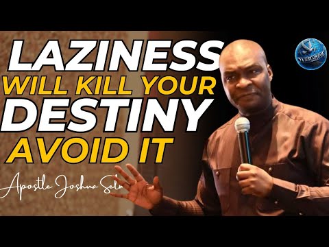 Reject Laziness It Will Kill Your Destiny Before 2024 Ends  Apostle Joshua Selman