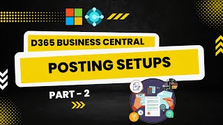 Famous Posting Setups in Dynamics 365 Business Central (NAV) - Part 2 | Session - 13 | Hindi Wealth