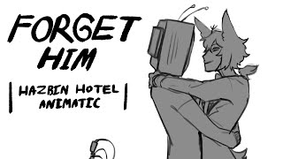 FORGET HIM || RADIOSTATIC / HAZBIN HOTEL ANIMATIC