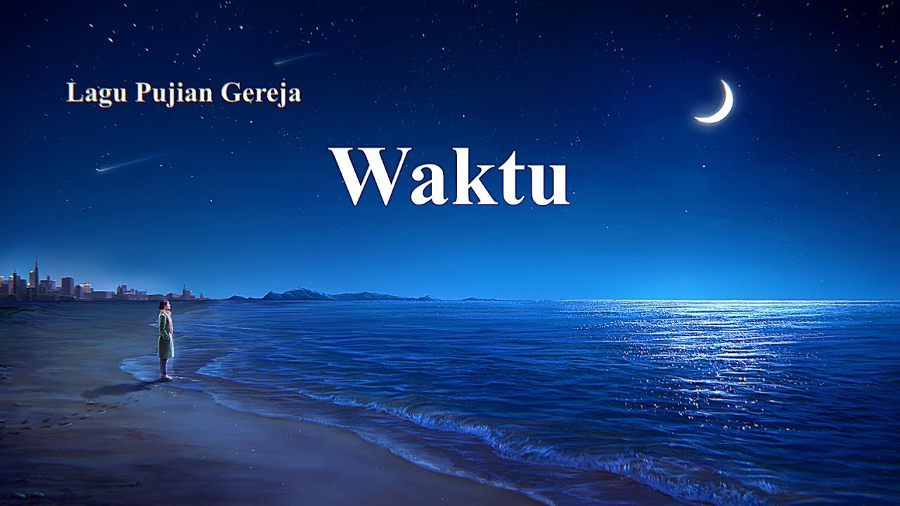 Lagu Rohani Kristen Terbaru 2019 - Waktu - Terima Kasih Tuhan Atas Keselamatan-Nya
