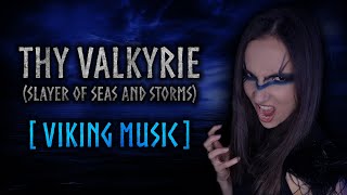 ANAHATA – Thy Valkyrie (Slayer of Seas and Storms) [ORIGINAL SONG || VIKING MUSIC]